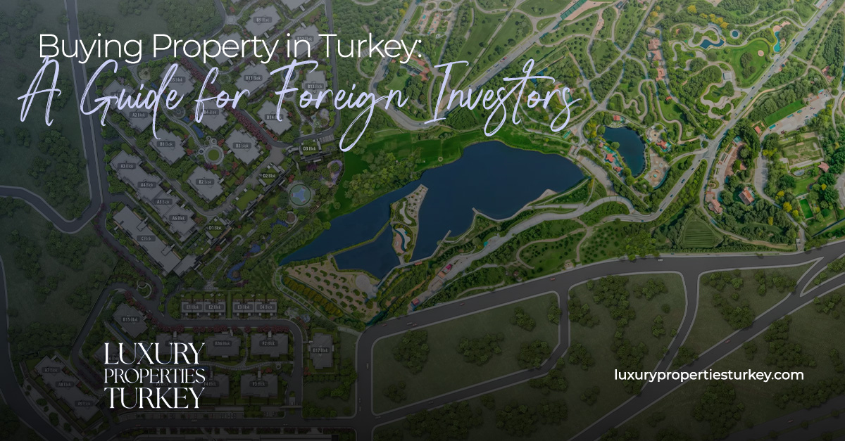 Buying Property in Turkey: A Guide for Foreign Investors