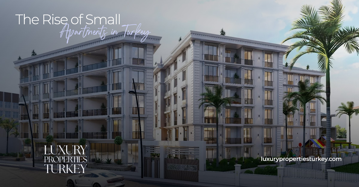 The Rise of Small Apartments in Turkey